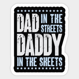 Dad In The Streets Daddy In The Sheets Sticker